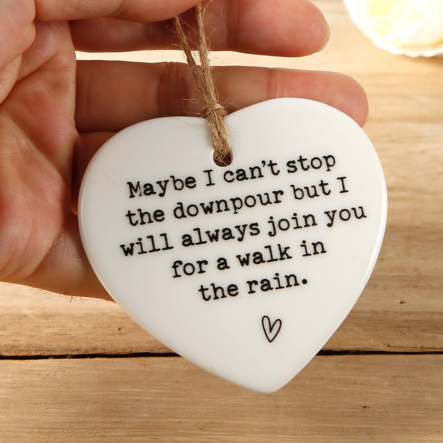 Maybe I Cant Stop the Downpour Plaque Ceramic Heart Friendship Gift Hanging Ornament